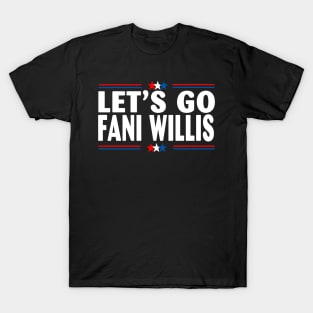 Let's Go Fani WIllis T-Shirt